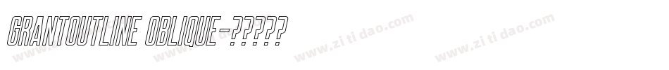 GrantOutline Oblique字体转换